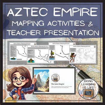 Aztec Empire Map Activity & Teaching Presentation
