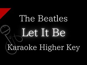 【Karaoke Instrumental】Let It Be / The Beatles【Higher Key】