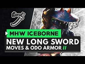 Monster Hunter World Iceborne | New Long Sword Moves, Gameplay & Odogaron Master Rank Armor