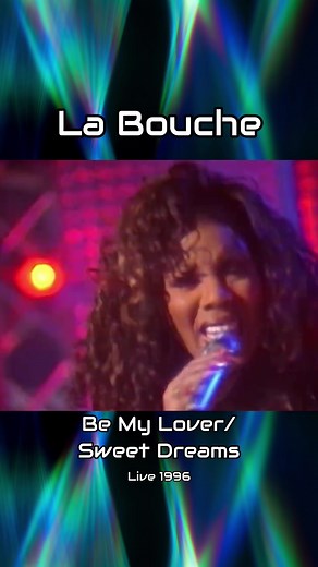 La Bouche Be My Lover & Sweet Dreams Live 1996 Medley