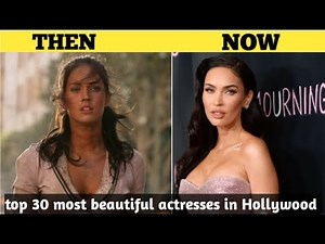 the top 30 most beautiful actresses in Hollywood