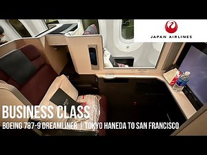 Japan Airlines Business Class Boeing 787-9 Dreamliner | Tokyo Haneda to San Francisco