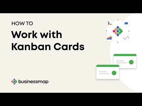 HOW TO: Work with Kanban Cards | Businessmap