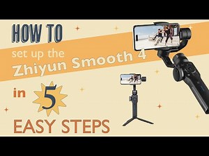 How to set up the Zhiyun Smooth 4