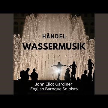 Water Music Suite No. 2 in D Major, HWV 349: I. Allegro