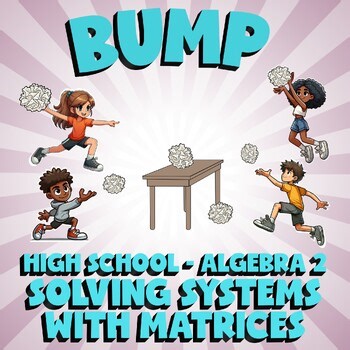 Solving Systems with Matrices BUMP Math Game - No Prep Algebra 2 Review Activity