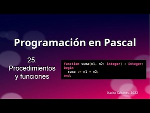 Pascal 25 - Procedimientos y funciones