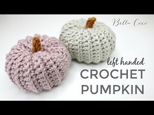 LEFT HANDED CROCHET: HOW TO CROCHET A PUMPKIN | Bella Coco Crochet