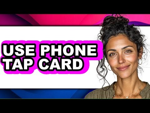 How to Use Phone Tap Card - Full Guide