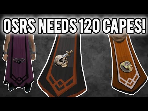 120 Capes NEED to Happen in OSRS (Whether You Like It or Not)