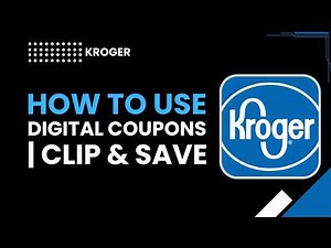 How to Use Kroger Digital Coupons, Clip & Save
