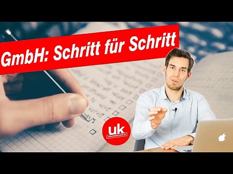 GmbH gründen Schritt für Schritt - SO gründest du eine GmbH von A-Z!
