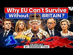 Will Britain Rejoin the European Union? | Brexit Failure & Europe’s Future Explained | StudyIQ IAS