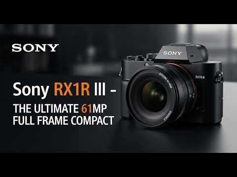 Sony RX1R III: The Ultimate 61MP Full-Frame Compact