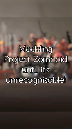 Modding Project Zomboid until it's unrecognisable #projectzomboid #modding #tipsandtricks