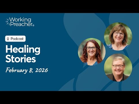 Narrative Lectionary 656 (NL425): Healing Stories - February 8, 2026