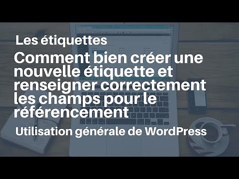 WordPress : comment bien créer une nouvelle étiquette