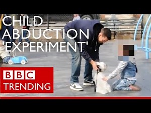 Child abduction 'experiment' - would your child go off with a stranger? BBC Trending