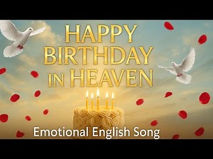 "Happy Birthday in Heaven 🎶 | Emotional Tribute Song in English"
