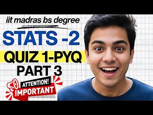 Stats 2 Quiz 1 PYQ Solved (Part 3) | IIT Madras BS Degree | Statistics 2 quiz 1 pyq