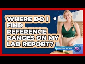 Where Do I Find Reference Ranges On My Lab Report?