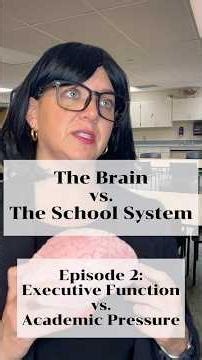 The Brain vs The School System (Executive Function)