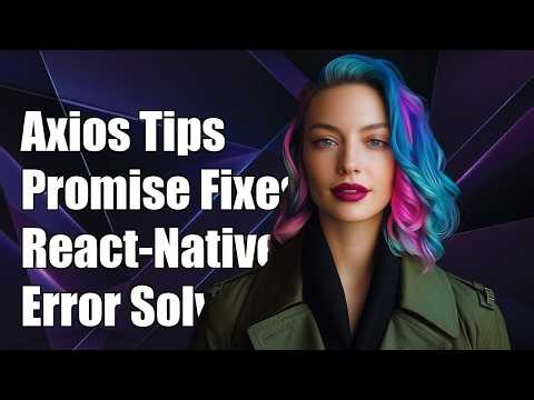 Axios Promise Handling - Getting "Possible Unhandled Promise Rejection - TypeError: Network requ...