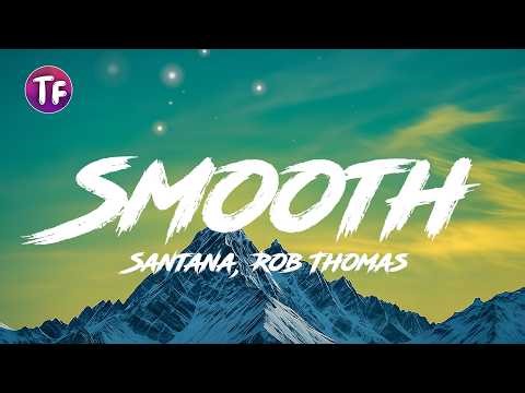 Smooth - Santana, Rob Thomas (Lyrics/Letra)