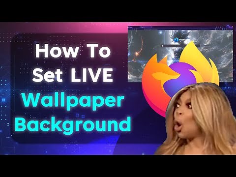 How To Set Live Wallpaper In Firefox