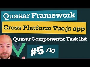 Quasar Framework: Vue.js Cross Platform App (5/10): Quasar Components - Create a list of tasks