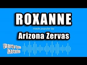 Arizona Zervas - Roxanne (Karaoke Version)