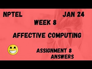 Affective Computing | Assignment 8 | NPTEL 2024