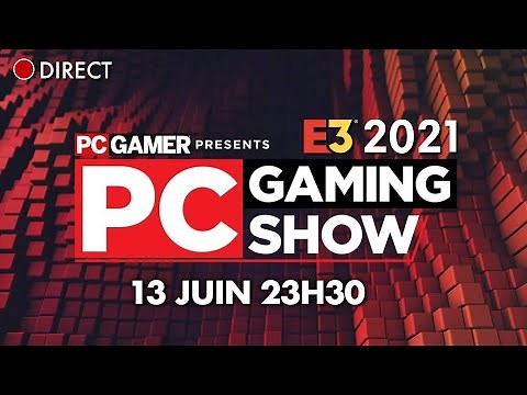 E3 2021 : La conférence PC Gaming Show en direct ! | Juin 2021