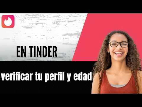 How to verify your profile and age on Tinder