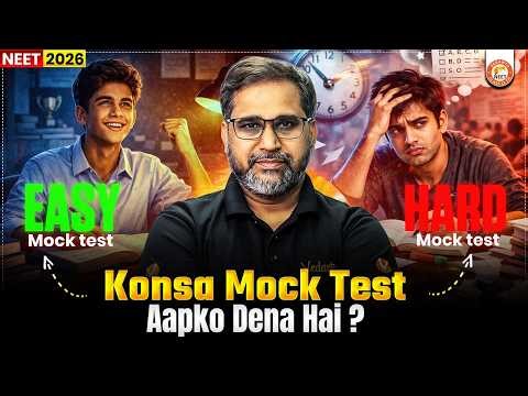 NEET 2026 - Easy Vs Hard Mock Test | Konsa Mock Test Aapko Dena? | By Tarun Sir