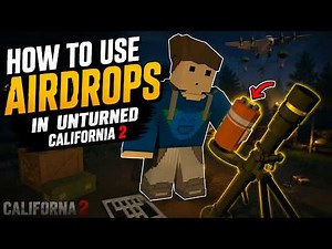 Unturned California 2 Airdrop Tutorial | Get Loot Fast