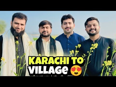 Karachi To Village Part 1 | Dost Ki Shadi | Safar, Masti & Village Life Vlog