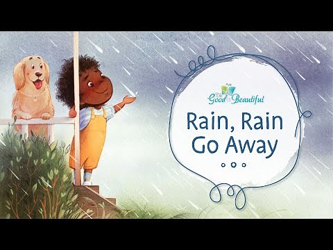 Rain, Rain Go Away | Song and Lyrics | The Good and the Beautiful