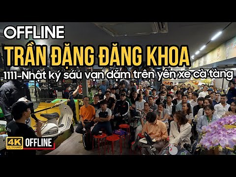 BUỔI GIAO LƯU VỚI TRẦN ĐẶNG ĐĂNG KHOA, KÝ TẶNG SÁCH '1111 NHẬT KÝ SÁU VẠN DẶM TRÊN YÊN XE CÀ TÀNG'