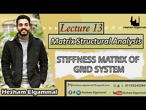 Lecture 13 - Stiffness matrix of Grid System- المهندس هشام الجمال