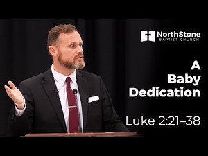A Baby Dedication - Luke 2:21-38