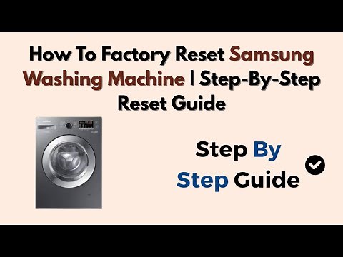 How To Factory Reset Samsung Washing Machine | Step-By-Step Reset Guide