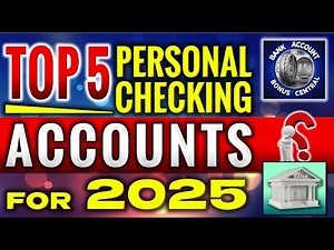 The Top 5 Personal Checking Accounts for 2025!