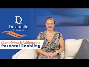Identifying and Addressing Parental Enabling | DreamLife Recovery