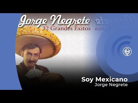 Jorge Negrete - Yo Soy Mexicano (con letra - lyrics video)
