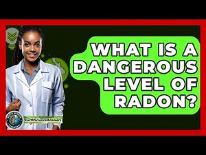 What Is A Dangerous Level Of Radon? - Earth Science Answers