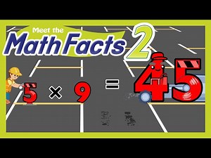 Meet the Math Facts Multiplication & Division - 5 x 9 = 45 - Videos For Kids