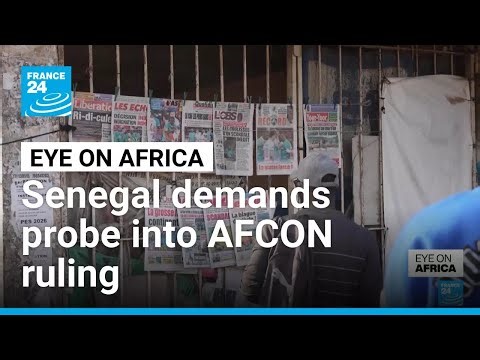 Senegal calls for inquiry after being stripped of AFCON title • FRANCE 24 English