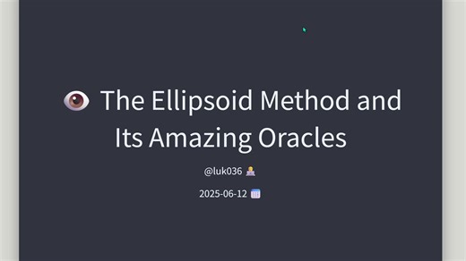 🎙️ (修订版) Ellipsoid Method and the Amazing Oracles
