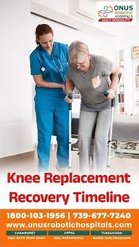 Knee Replacement Recovery Timeline _Week by Week Guide